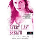 Every Last Breath - Utols&oacute; l&eacute;legzetig - Komor elemek 3. - Jennifer L Armentrout