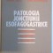 PATOLOGIA JONCTIUNII ESOFAGOGASTRICE de IOAN C. JOCU, EMILIA A. POPESCU, 1982