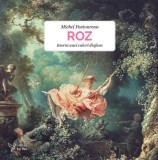 Roz. Istoria unei culori diafane - Michel Pastoureau | Istoria culorii roz, de la antichitate la prezent
