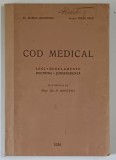 COD MEDICAL , LEGI , REGULAMENTE , DOCTRINA , JURISPRUDENTA de MARIUS GEORGESCU si ION M. DICU , 1936 *DEDICATIE