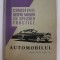 CUNOSTIINTE DESPRE MASINI CU APLICATII PRACTICE - AUTOMOBILUL , MANUAL PENTRU CLASA A - X -A , 1964