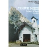 VERBUM DOMINI. Culegere de omilii - 2007 - Alois Bisoc ($T200)