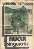 Nucul singuratic - Vardghes Petrosian / ed. Univers 1989