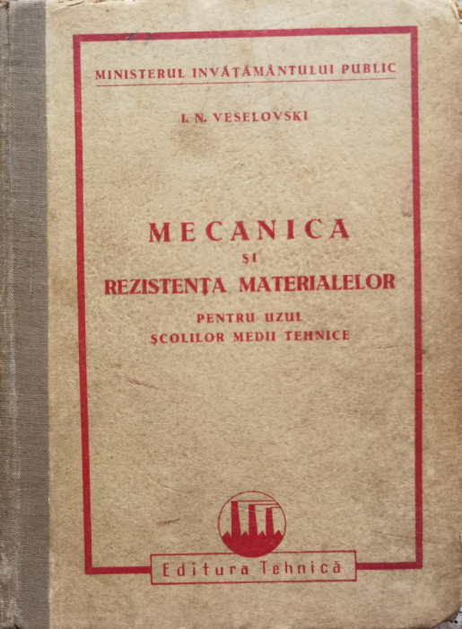 Mecanica Si Rezistenta Materialelor Pentru Uzul Scolilor Medi - I.n. Veselovski ,555030