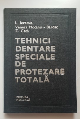 Tehnici dentare speciale de protezare totală - L. Ieremia, Venera Mocanu-Bardac foto
