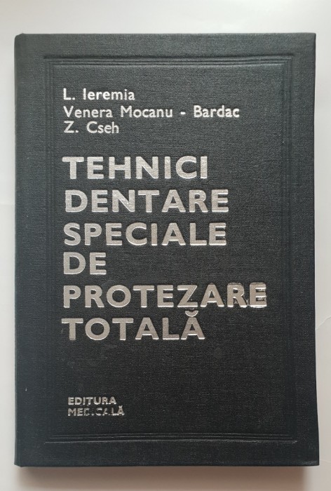 Tehnici dentare speciale de protezare totală - L. Ieremia, Venera Mocanu-Bardac