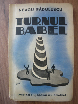 NEAGU RADULESCU - TURNUL BABEL ( editia I, 1941) foto