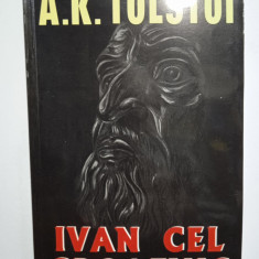 A.K. Tolstoi – Ivan cel Groaznic (Cneazul Serebreanîi)