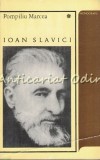 Cumpara ieftin Ioan Slavici - Pompiliu Marcea, Studii Literare, Editura Pentru Literatura 1968, Monografii, Editia a II-a, 421 Pagini