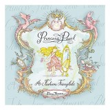 Carte Copii - A Fashion Fairy Tale - Princess Pearl, Autor Emma Thomson, Poveste Magie Moda