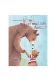 Mami, ma vei mai iubi daca, Didactica Publishing House