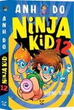 Hipno-Ninja. Ninja Kid (Vol. 12) - Paperback brosat - Anh Do - Epica Publishing