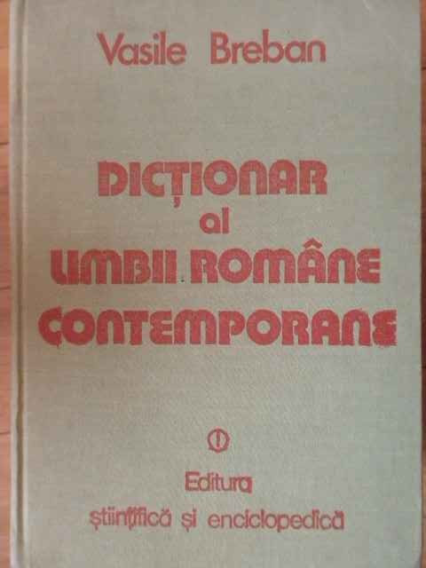 Dictionar Al Limbii Romane Contemporane - Vasile Breban ,303355