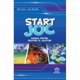 Cumpara ieftin Start joc: Manual pentru creatori si jucatori