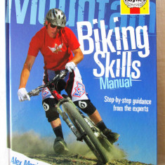 "MOUNTAIN BIKING SKILLS Manual", Alex Morris, 2011. Carte in limba engleza