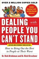 Dealing with People You Can&#039;t Stand: How to Bring Out the Best in People at Their Worst