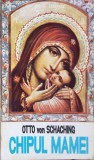 Chipul Mamei - Otto von Schaching - Crestinism, Editura Bunavestire, 1994, 111 pagini
