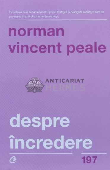 Despre incredere - 2018 - Norman Vincent Peale (K22)