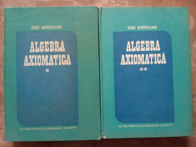 ALGEBRA AXIOMATICA , VOL. I - II de DAN BARBILIAN, 1988 foto