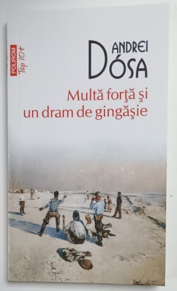 MULTA FORTA SI UN DRAM DE GINGASIE de ANDREI DOSA , 2022