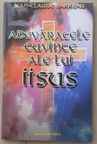 (C539) JEAN-CLUDE BARREAU - ADEVARATELE CUVINTE ALE LUI IISUS