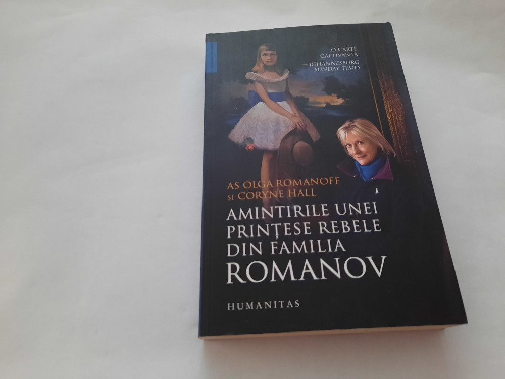 Amintirile unei printese rebele din familia Romanov AS OLGA ROMANOFF RF4/1,  Humanitas | Okazii.ro