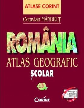 Rom&acirc;nia. Atlas geografic școlar