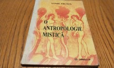 O ANTROPOLOGIE MISTICA - Sandu Frunza - 1996, 138 p.