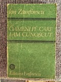 OAMENI PE CARE I-AM CUNOSCUT - ION ZAMFIRESCU, 1989, 342 pagini, stare buna