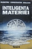 INTELIGENTA MATERIEI - DUMITRU CONSTANTIN DULCAN