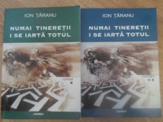 NUMAI TINERETII I SE IARTA TOTUL VOL.1-2 (CU DEDICATIE)-ION TARANU foto