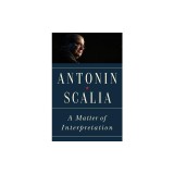 A Matter of Interpretation: Federal Courts and the Law