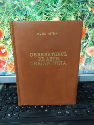 Andrei Mețianu, Generatorul de abur cu ardere catalitică Traian Vuia, 1957, 182 foto