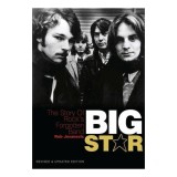 Cumpara ieftin Big Star The story of rock's forgotten band - Revised &amp; Updated Edition