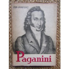 Ion Ianegic - Paganini. Omul si opera