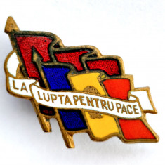 INSIGNA LA LUPTA PENTRU PACE PROPAGANDA PCR TRICOLOR