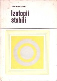 Izotopii Stabili - Gheorghe Vasaru - Editura Tehnica, 1968, Chimie, Stare Buna, Romana