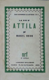 La vie d&#039;Attila / par Marcel Brion