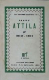 La vie d&#039;Attila / par Marcel Brion