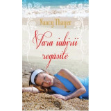 VARA IUBIRII REGASITE - NANCY THAYER