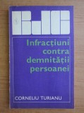 Corneliu Turianu - Infractiuni contra demnitatii persoanei