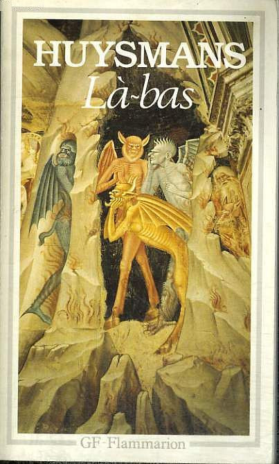 Joris Karl Huysmans - L&agrave; Bas (Liturghia Neagra) decadent satanic satanism Satan