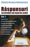 Raspunsuri la intrebari ale lumii de astazi vol.1 - Nicolae Velimirovici