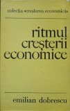 Ritmul Creșterii Economice: Teorie și Analiză - Emilian Dobrescu, 1968, Editura Politică, Carte Economie, Marketing, 398 Pagini