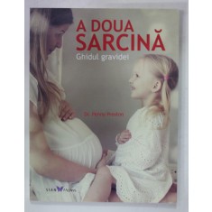 A DOUA SARCINA - GHIDUL GRAVIDEI de Dr. PENNY PRESTON , 2014