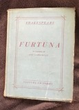 Furtuna : feerie &icirc;n cinci acte / W. Shakespeare ; &icirc;n rom&acirc;neste de Ion Sahighian