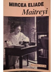Mircea Eliade - Maitreyi (Editia: 2006) foto