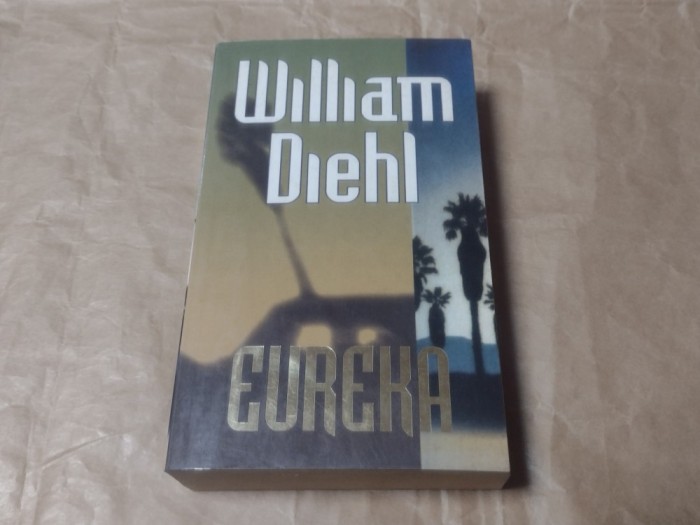 WILLIAM DIEHL - EUREKA