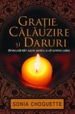 Gratie, calauzire si daruri | Sonia Choquette, Adevar Divin