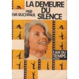 La demeure du silence. Entretiens avec Anne Philipe